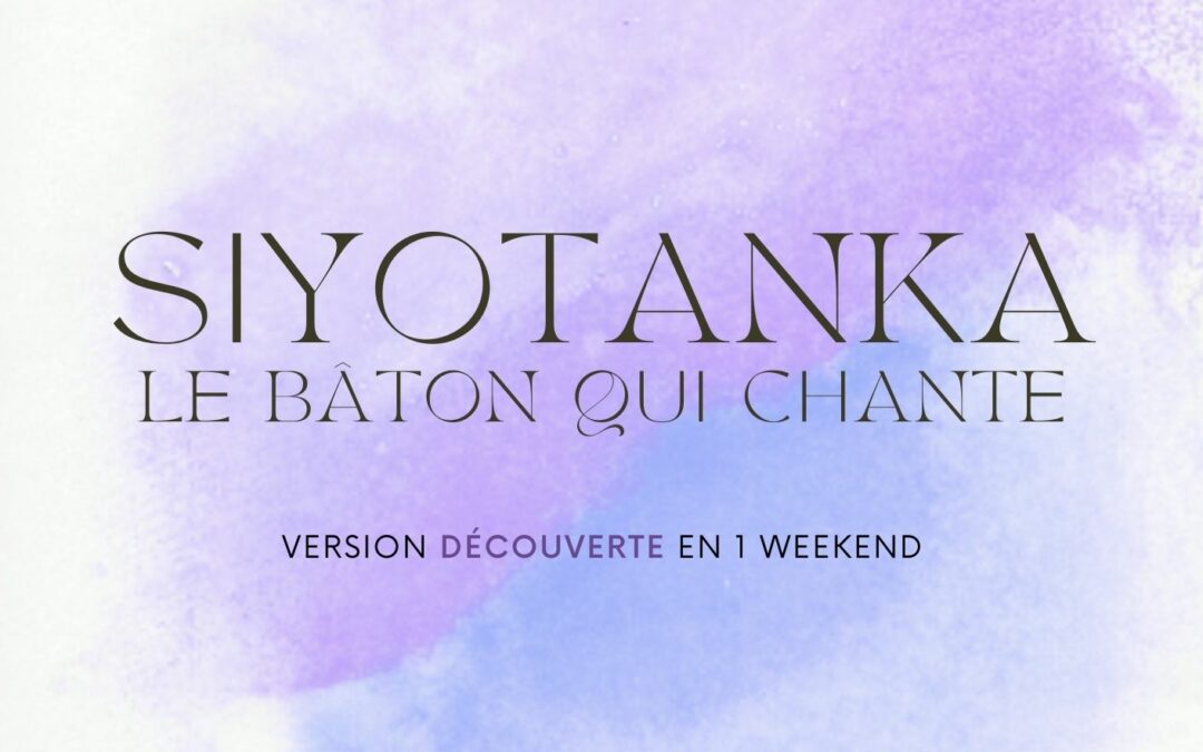 Siyotanka, le bâton qui chante – version découverte